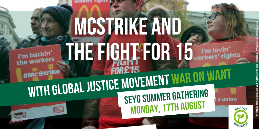 Graphic with background photo of McDonalds workers striking for pay. Overlay title: 'Mcstrike and the fight for 15: with global justice movement War on Want; SEYG Summer Gathering; Monday 17th August'